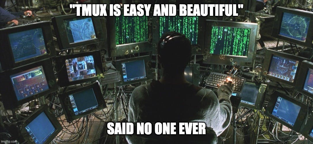 The T in tmux stands for easy